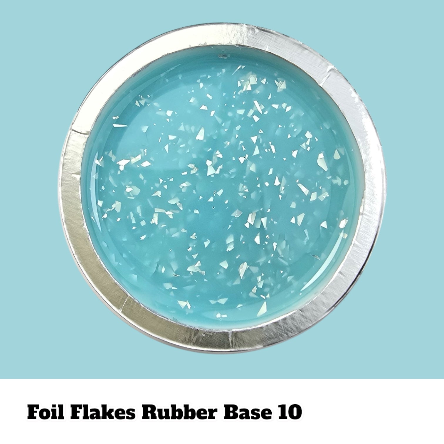 FOIL FLAKES Rubber Base #10, 15ml